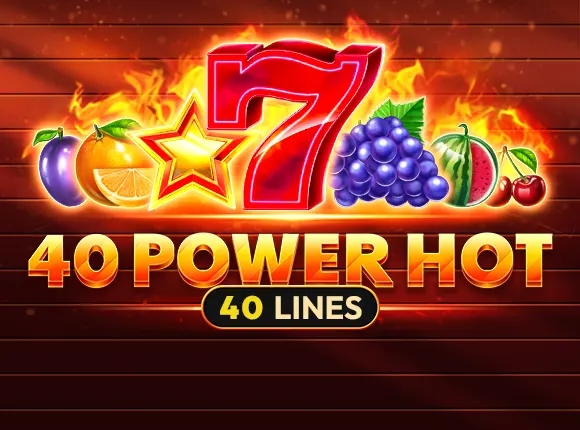 40 Power Hot